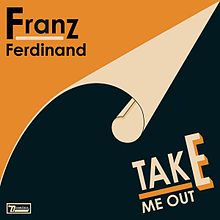 Franz_Ferdinand_-_Take_Me_Out