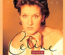 Celine Dion - Think Twice
