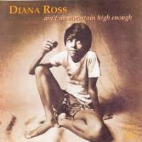 Diana Ross – Ain’t No Mountain High Enough