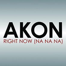 Akon – Right now (NaNaNa)