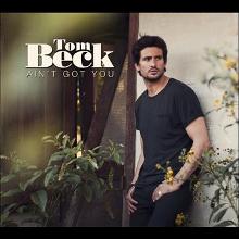 Tom Beck - Ain't Got You