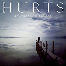 Hurts - Somebody To Die For