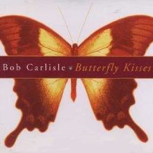 Album_ Bob Carlisle - Butterfly Kisses (Shades of Grace)