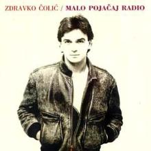 Album_ Zdravko Colic - Malo pojacaj radio