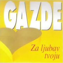 Album_Gazde - Za ljubav tvoju