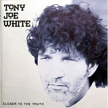 Tony Joe White - Closer To The Truth