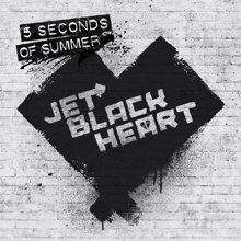 5 Seconds Of Summer - Jet Black Heart