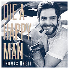 Thomas Rhett - Die A Happy Man