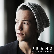 Frans – If I Were Sorry